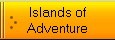 Islands of
Adventure